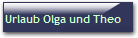 Urlaub Olga und Theo