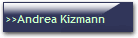 >>Andrea Kizmann