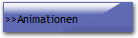 >>Animationen