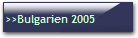 >>Bulgarien 2005