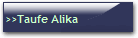 >>Taufe Alika