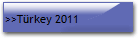 >>T�rkey 2011